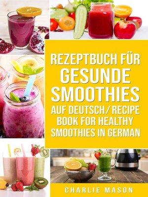 cover image of Rezeptbuch Für Gesunde Smoothies Auf Deutsch/ Recipe Book For Healthy Smoothies In German